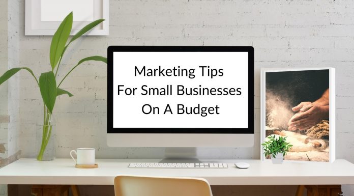 Marketing Tips For Small Businesses On A Budget
