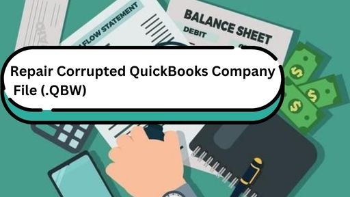 How to Repair Corrupted QuickBooks Company File (.QBW)
