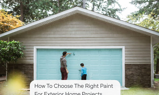 How To Choose The Right Paint For Exterior Home Projects