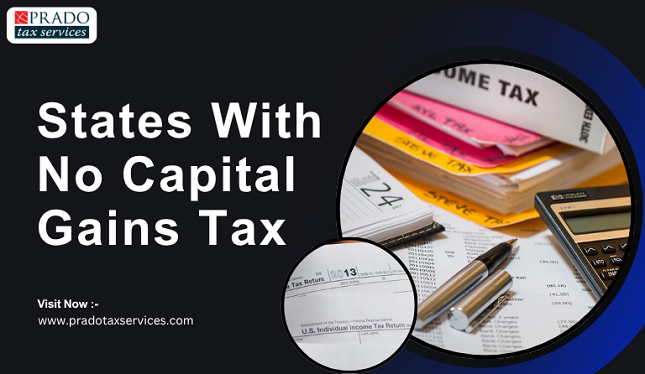 States With No Capital Gains Tax States with no capital gains tax highlighted alongside tax return forms, financial records, a calculator, and tax planning documents.